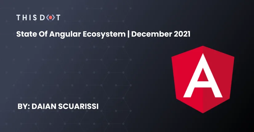 State of Angular Ecosystem | December 2021 cover image