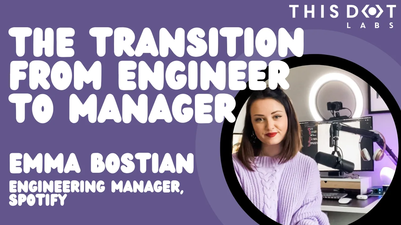 Transitioning From Engineer to Manager with Emma Bostian, Engineering Manager at Spotify cover image
