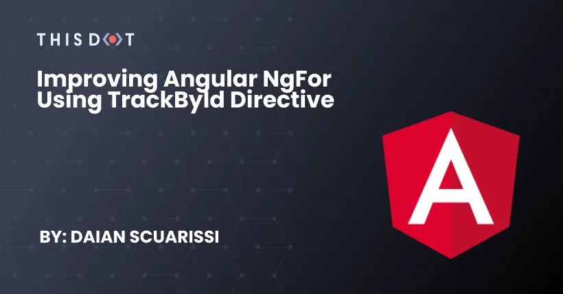 Improving Angular ngFor using trackById Directive cover image