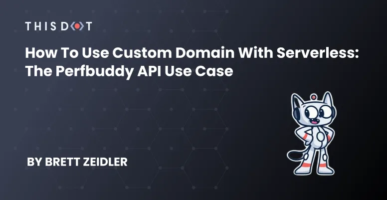 How to Use Custom Domain with Serverless: The Perfbuddy API Use Case cover image