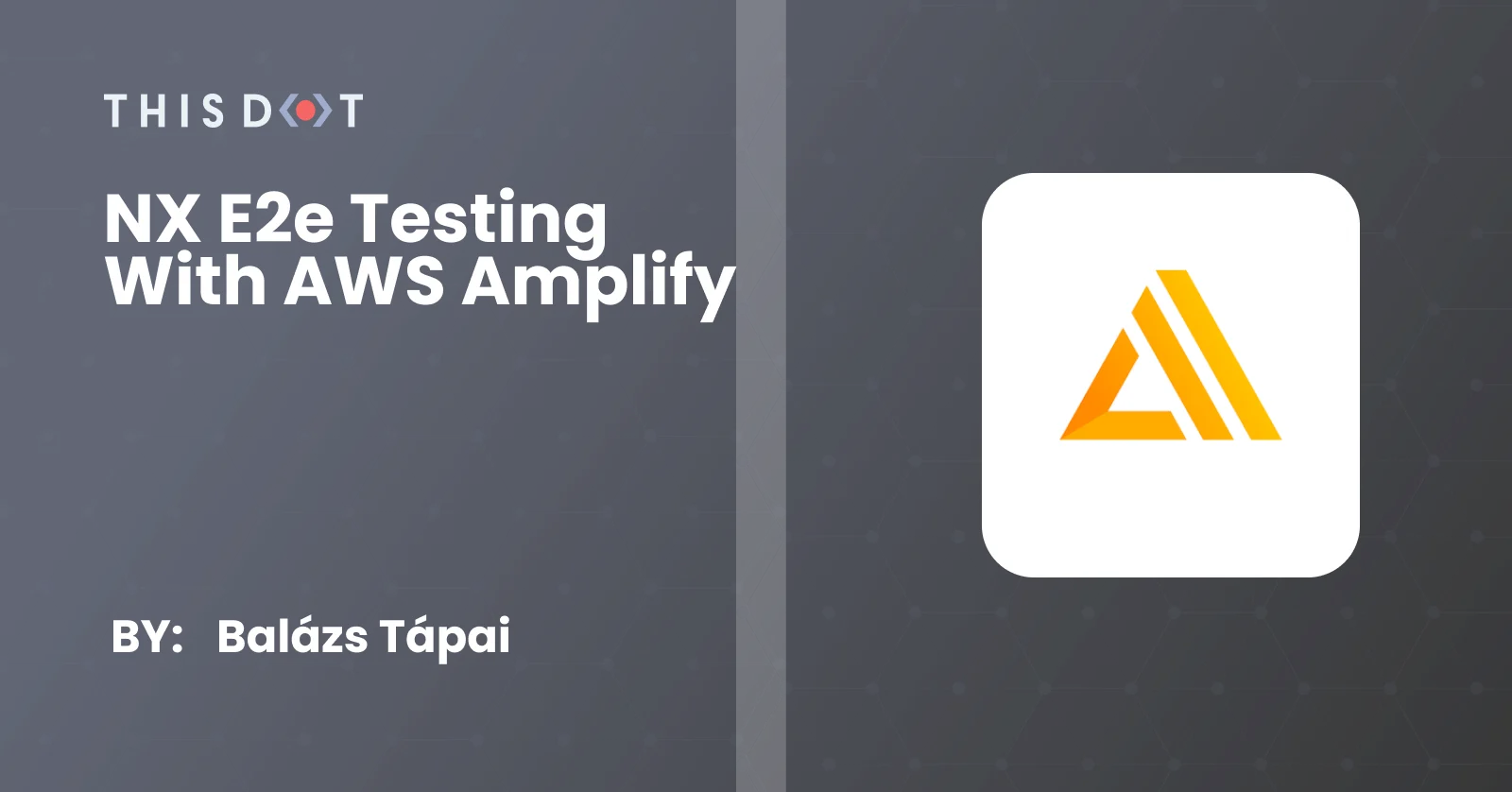 NX e2e testing with AWS Amplify cover image