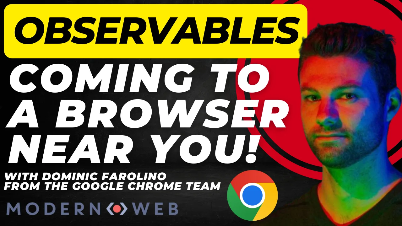 Observables: Coming to a Browser Near You with Dominic Farolino (Google Chrome) cover image