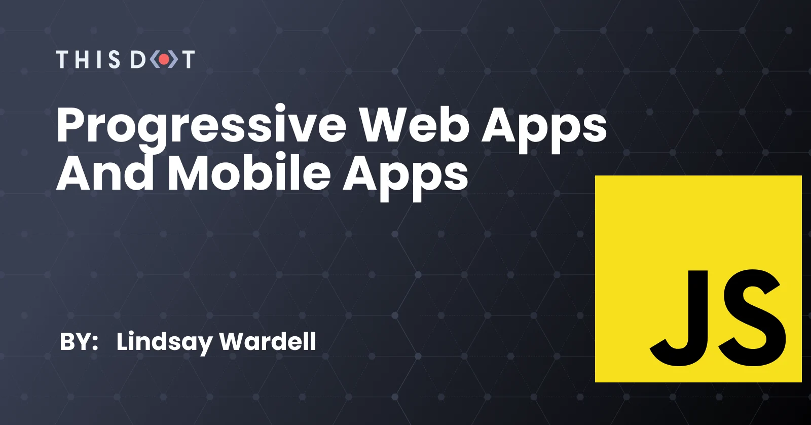 Progressive Web Apps and Mobile Apps cover image