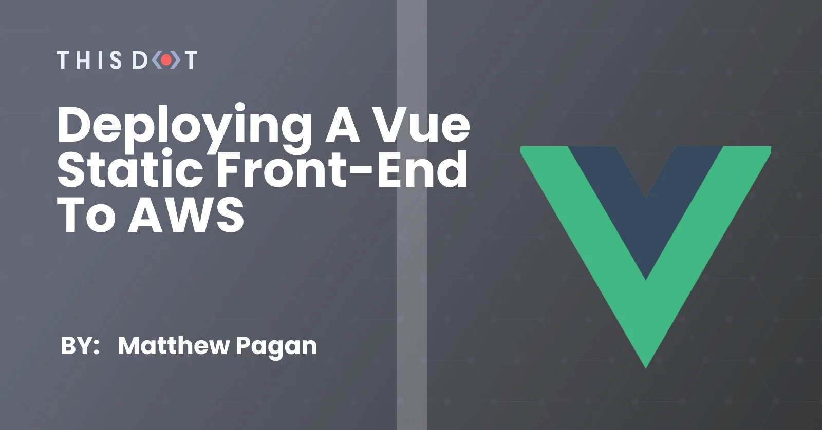 Deploying a Vue Static Front-End to AWS cover image