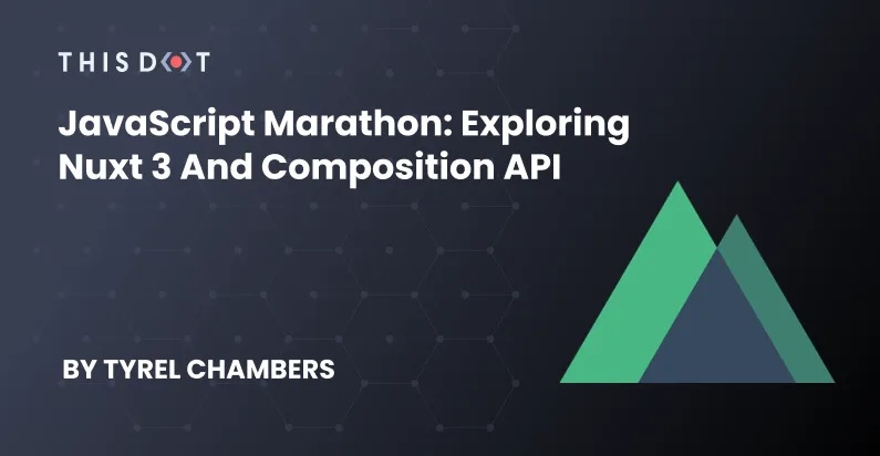 JavaScript Marathon: Exploring Nuxt 3 and Composition API cover image