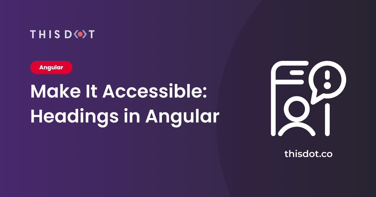 Make It Accessible: Headings in Angular - This Dot Labs