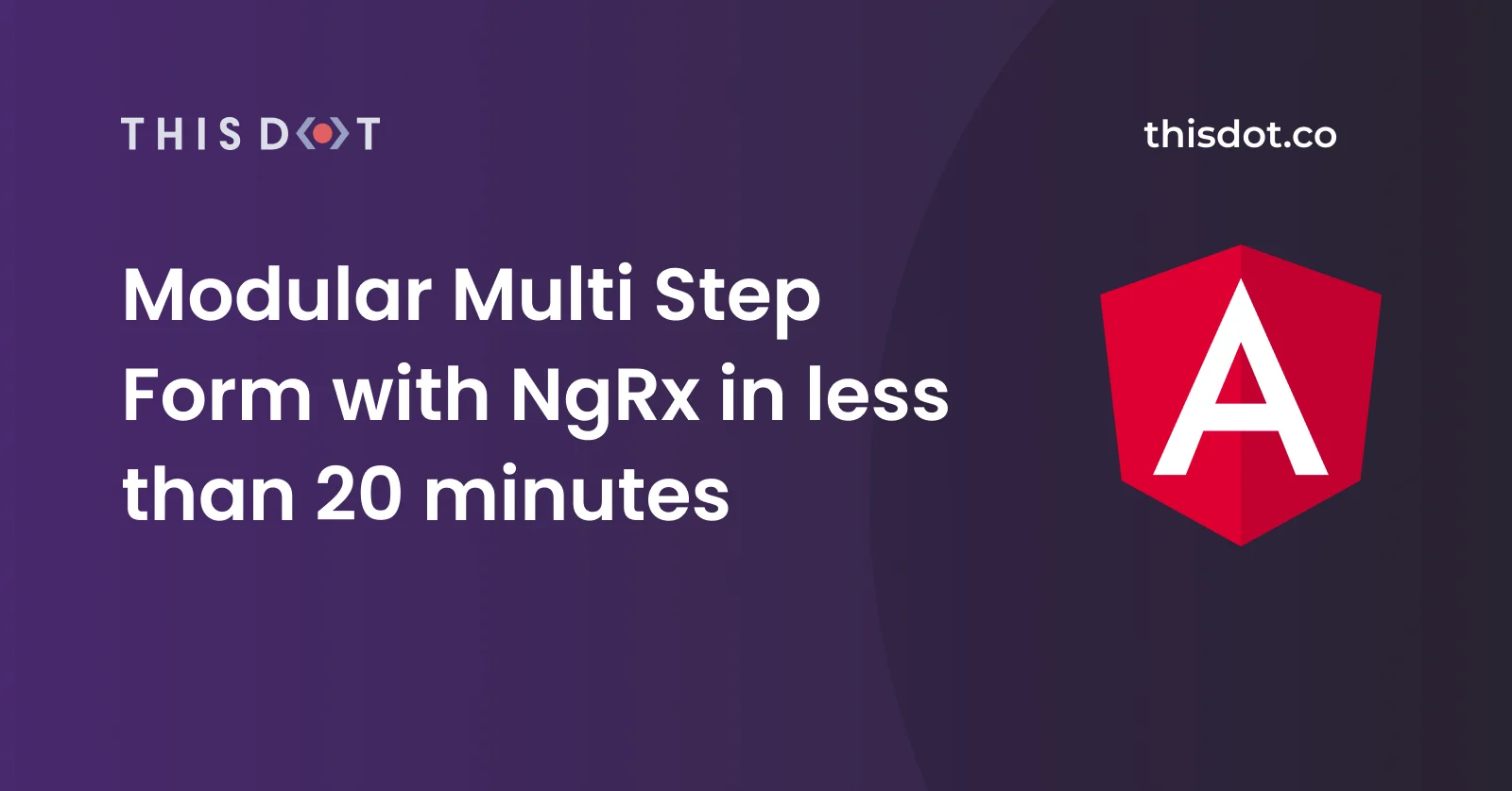 Modular Multi Step Form with NgRx in less than 20 minutes cover image