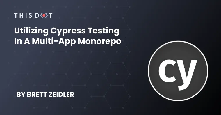 Utilizing Cypress Testing in a Multi-App Monorepo cover image