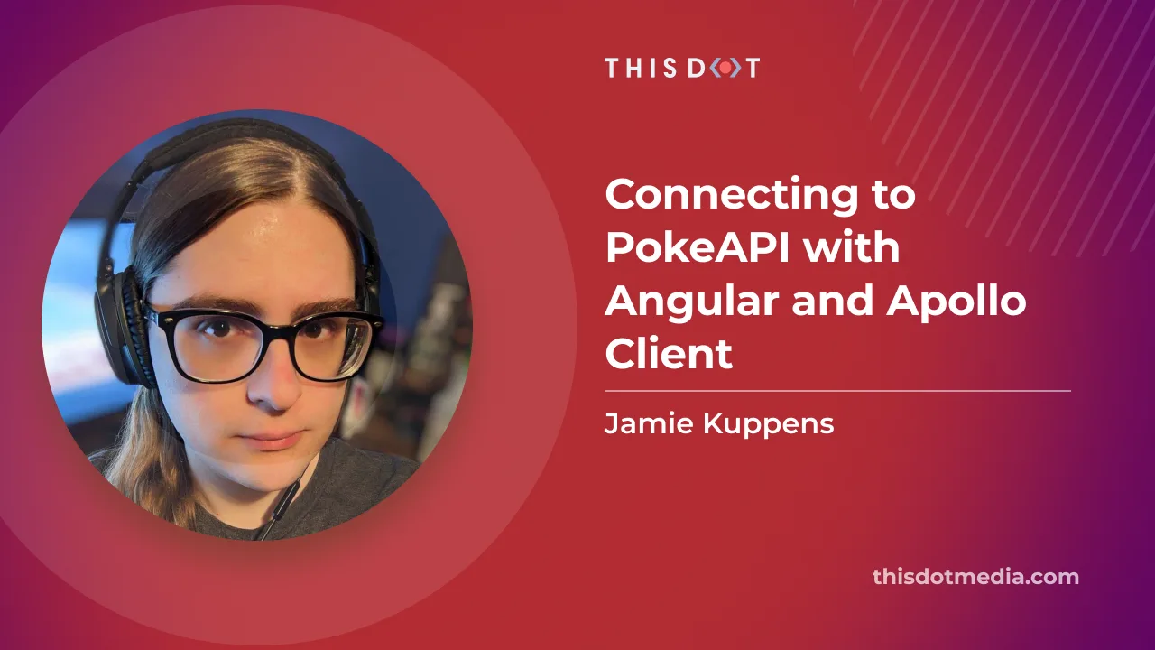 Connecting to PokeAPI with Angular and Apollo Client cover image