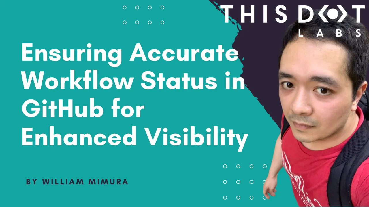 Ensuring Accurate Workflow Status in GitHub for Enhanced Visibility cover image