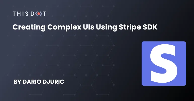 Creating Complex UIs Using the Stripe UI Extension SDK cover image