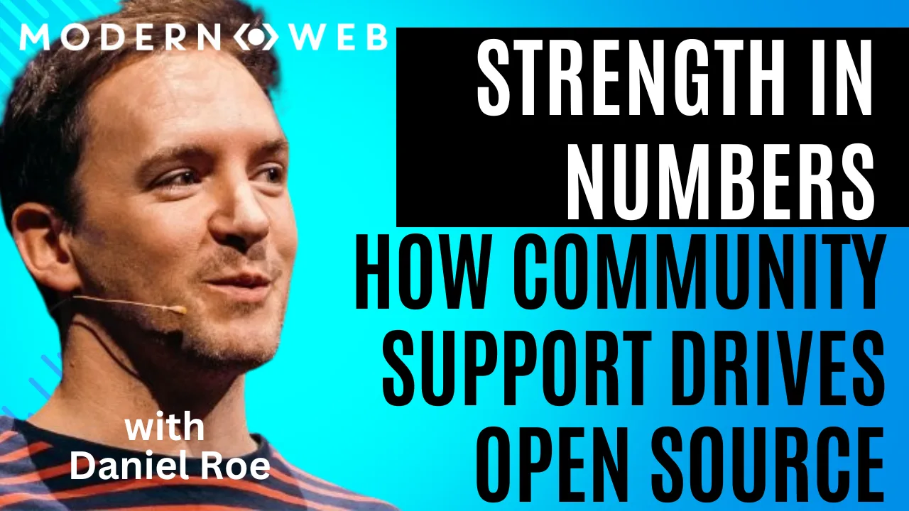 Strength in Numbers: How Community Support Drives Open Source with Daniel Roe cover image