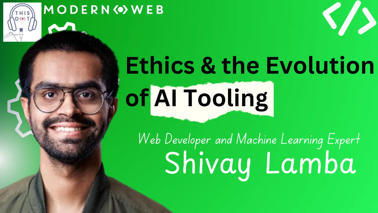 The Evolution of AI Tooling & Ethical AI Practices with Shivay Lamba cover image