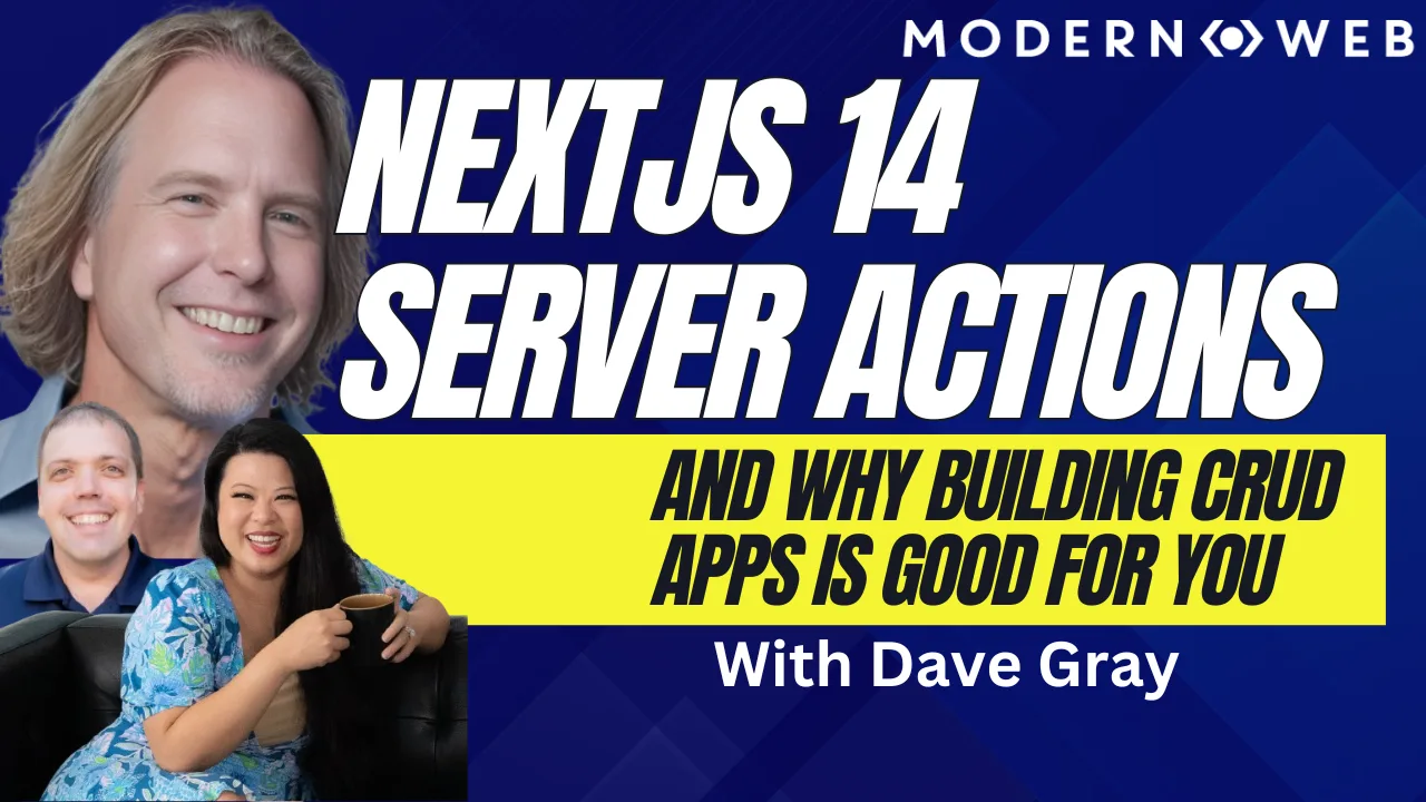 NextJS 14 Server Actions and Why Building CRUD Apps is Good For You with Dave Gray cover image