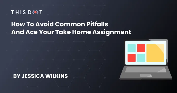 How to Avoid Common Pitfalls and Ace Your Take Home Assignment cover image