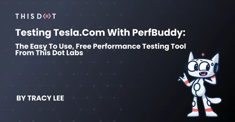 Testing Tesla.com with PerfBuddy: The Easy to Use, Free Performance Testing Tool from This Dot Labs cover image