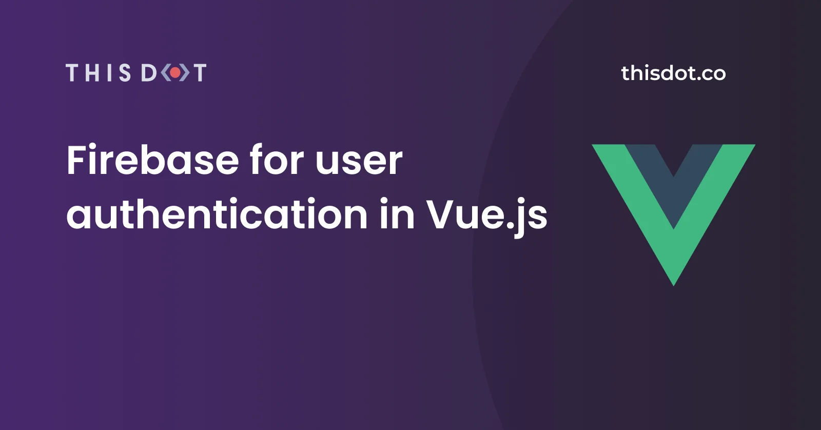 Firebase for user authentication in Vue.js cover image