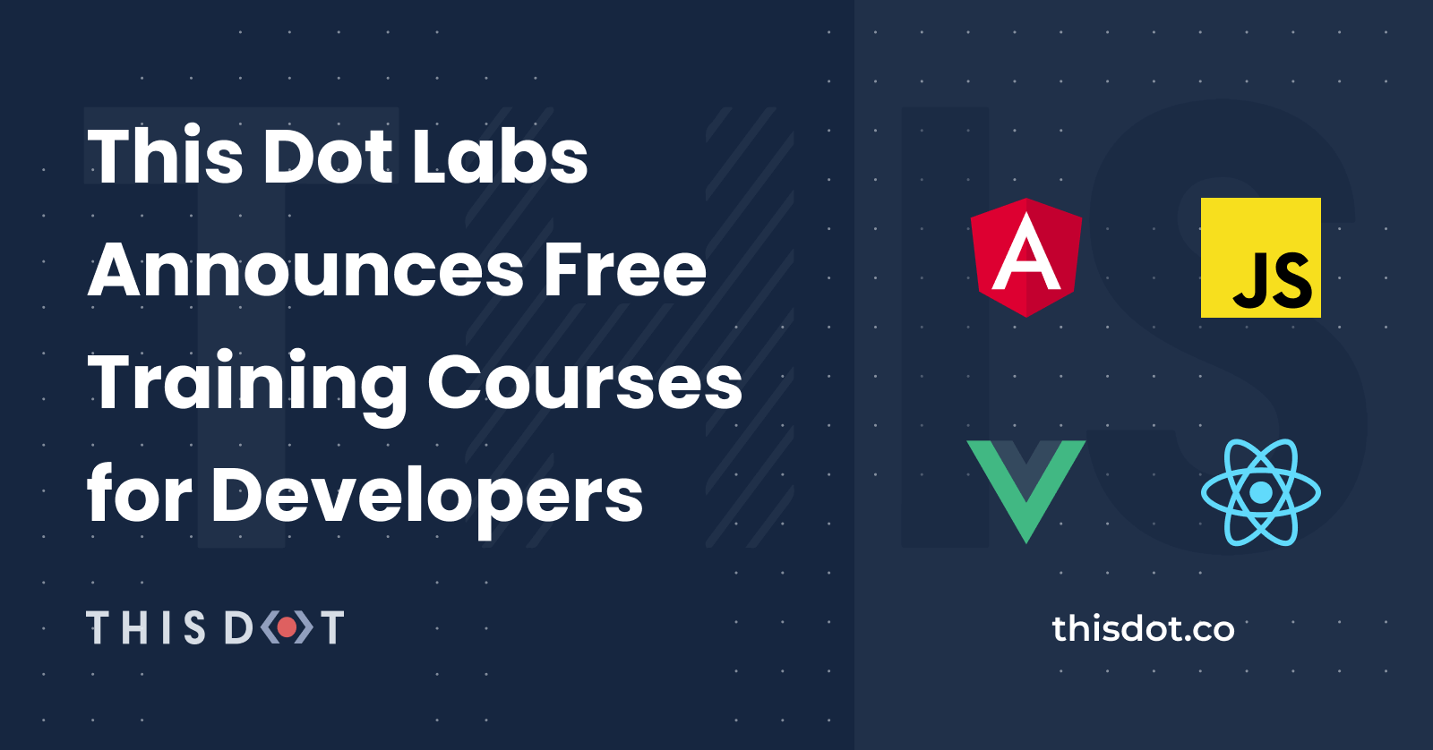 This Dot Labs Announces Free Training Courses for Developers - This Dot ...