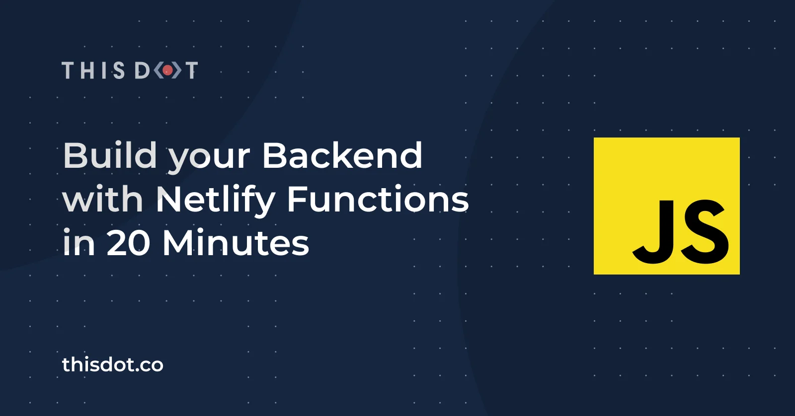 Build your Backend with Netlify Functions in 20 Minutes cover image