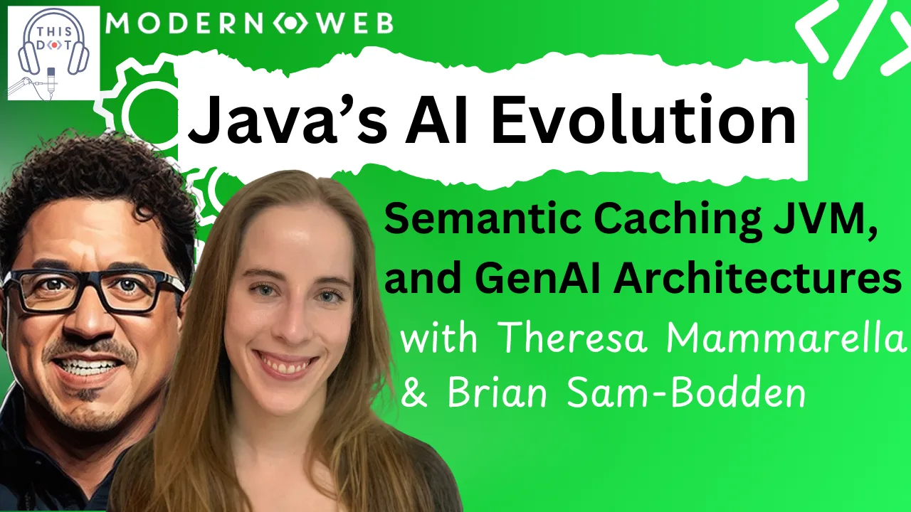 Java’s AI Evolution: Semantic Caching JVM, and GenAI Architectures with Theresa Mamarella & Brian Sam-Bodden cover image