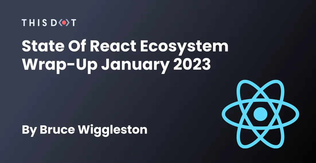 State of React Ecosystem Wrap-Up January 2023 cover image