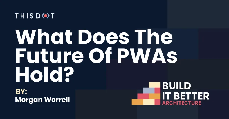 What Does the Future Hold for PWAs? cover image