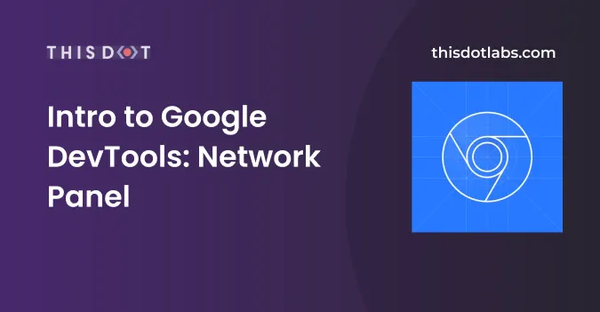 Intro to Google DevTools: Network Panel cover image