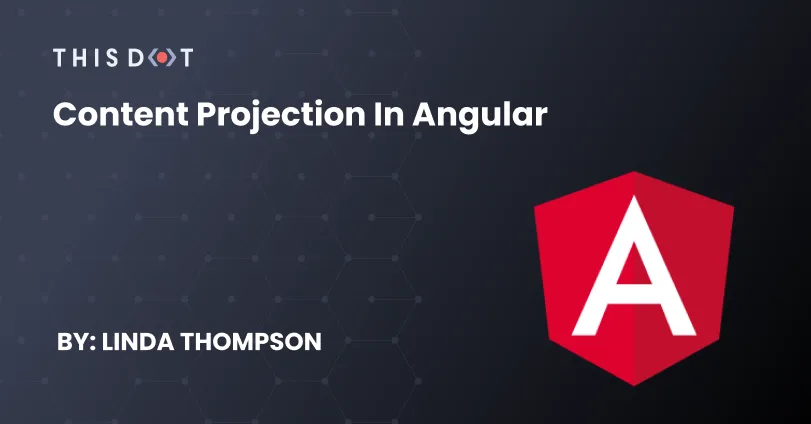 Content Projection in Angular cover image