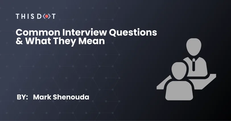 Common Interview Questions & What They Mean cover image