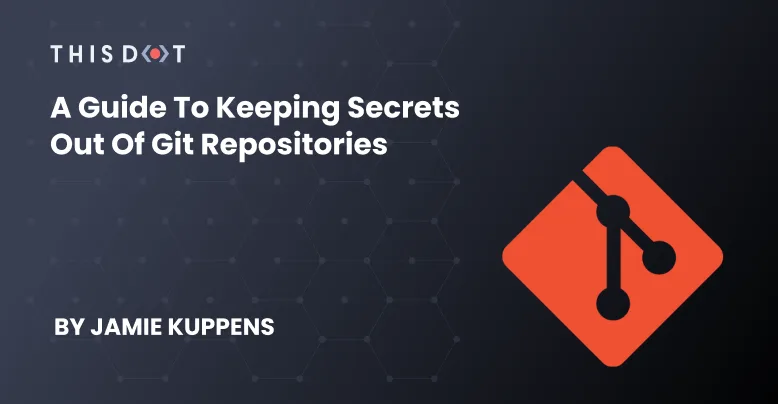 A Guide to Keeping Secrets out of Git Repositories cover image