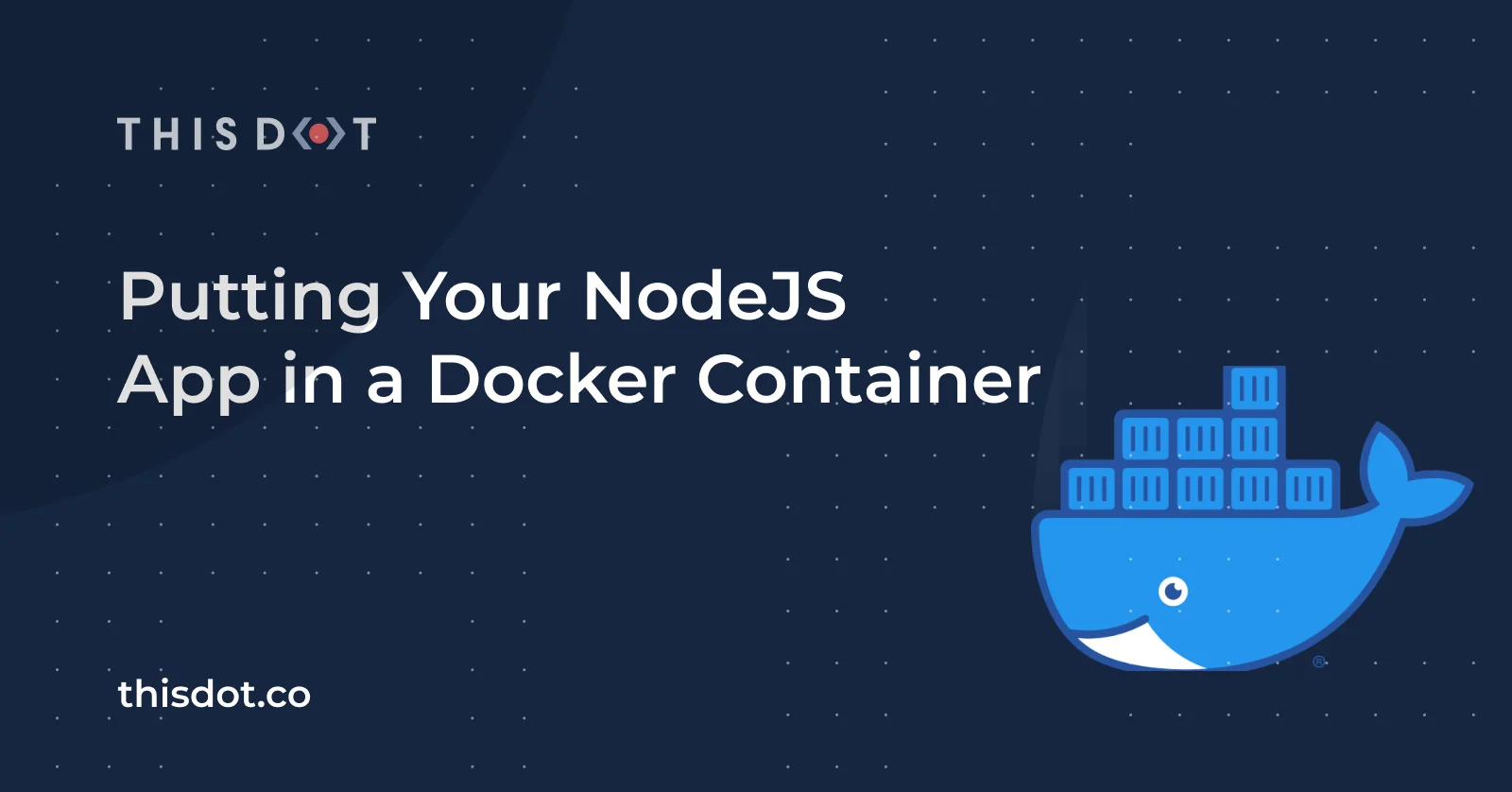 Putting Your NodeJS App in a Docker Container cover image