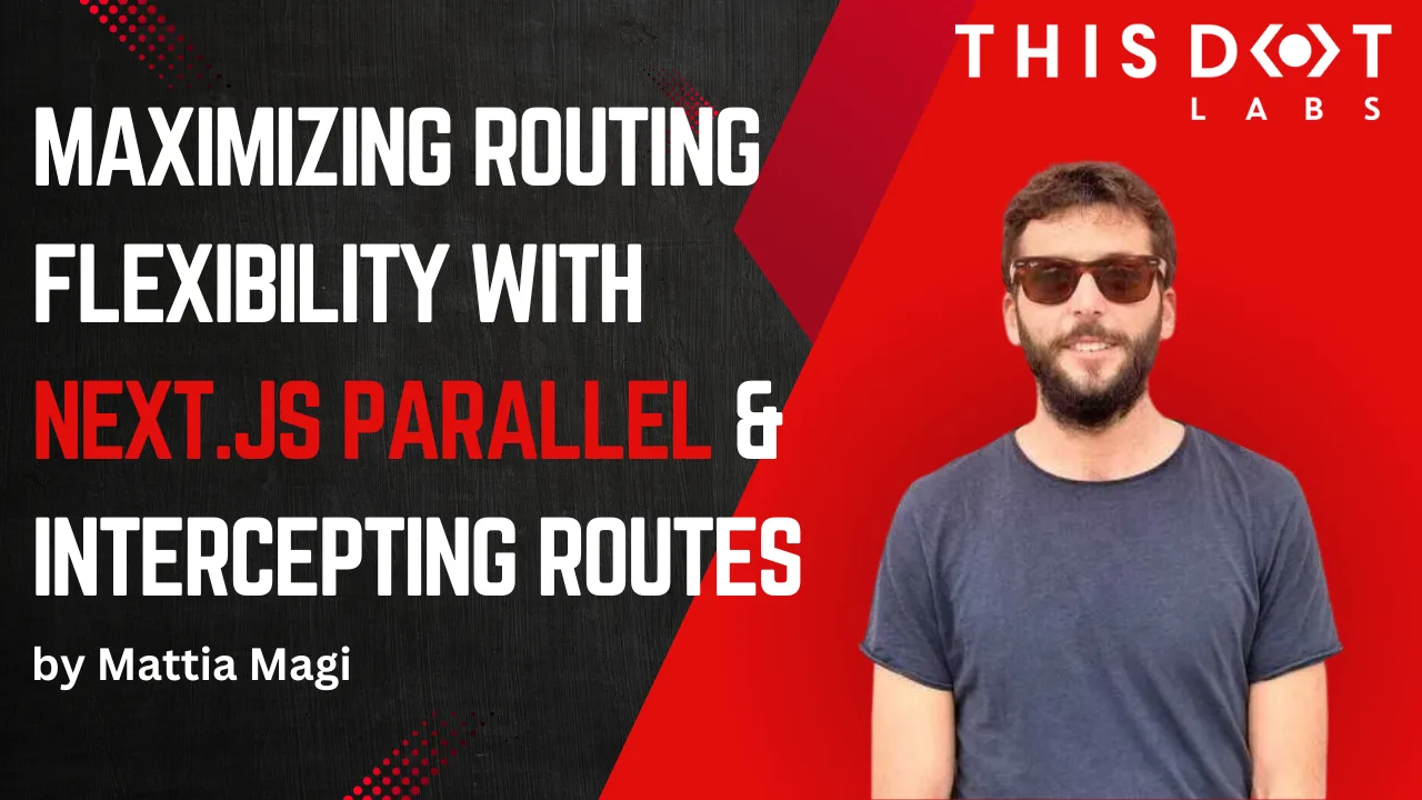Maximizing Routing Flexibility with Next.js Parallel and Intercepting Routes cover image