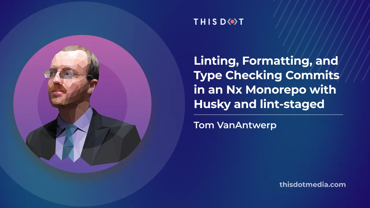 Linting, Formatting, and Type Checking Commits in an Nx Monorepo with Husky and lint-staged cover image