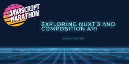 Exploring Nuxt 3 and Composition API Cover