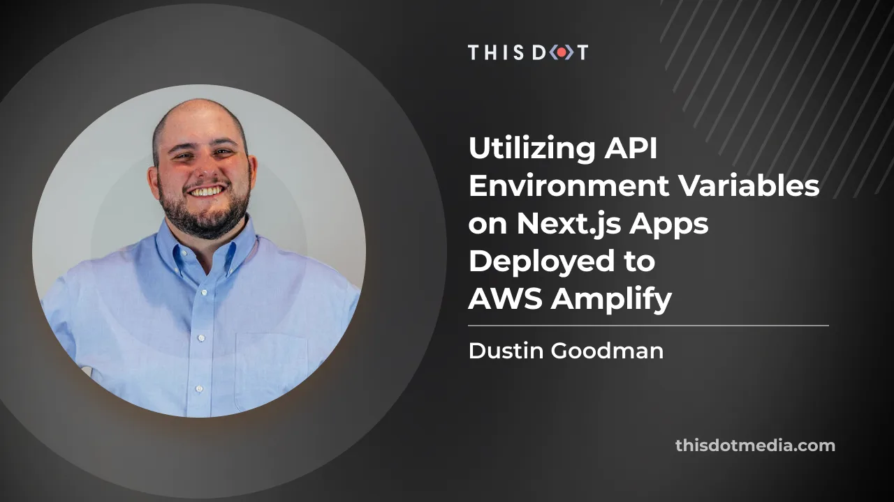 Utilizing API Environment Variables on Next.js Apps Deployed to AWS Amplify cover image