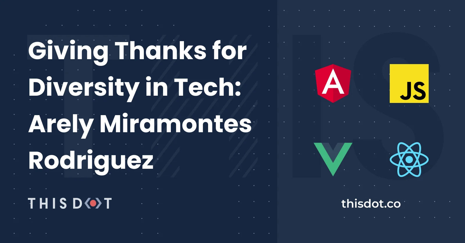 Giving Thanks for Diversity in Tech: Arely Miramontes Rodriguez cover image