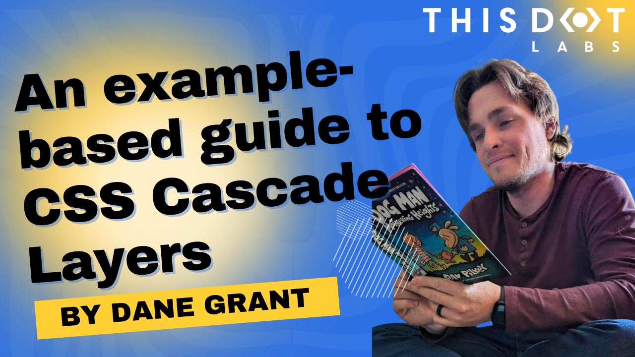 An example-based guide to CSS Cascade Layers Feature image