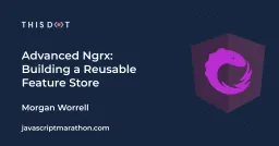 Advanced Ngrx: Building a Reusable Feature Store Cover
