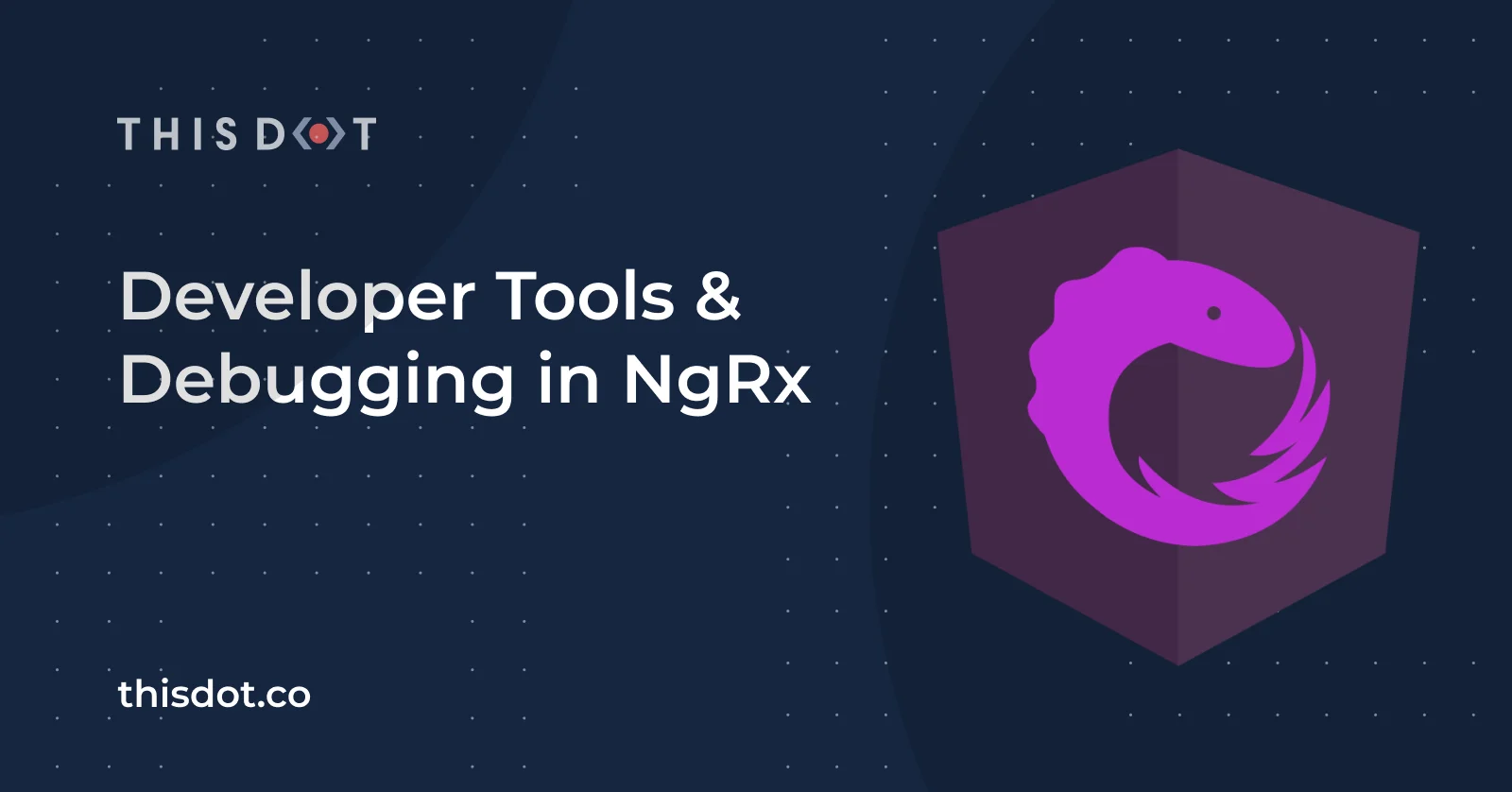Developer Tools & Debugging in NgRx cover image