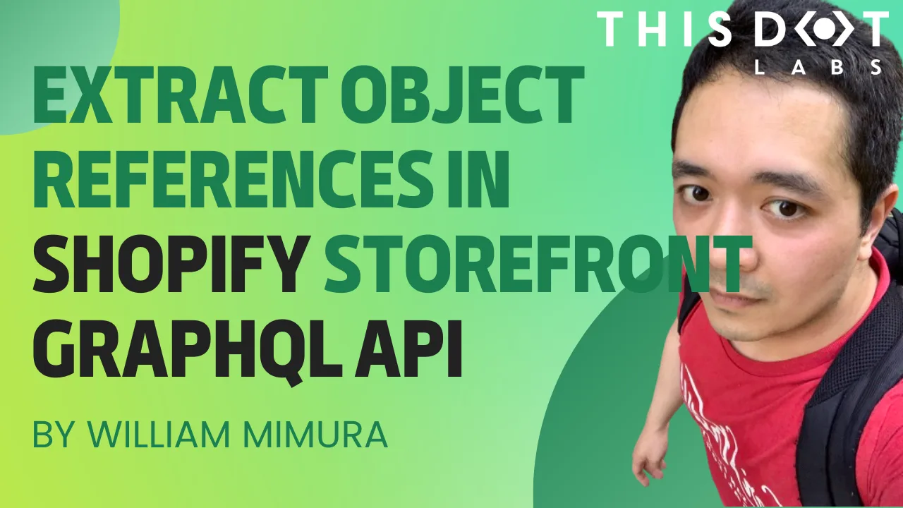 Efficiently Extract Object References in Shopify Storefront GraphQL API cover image