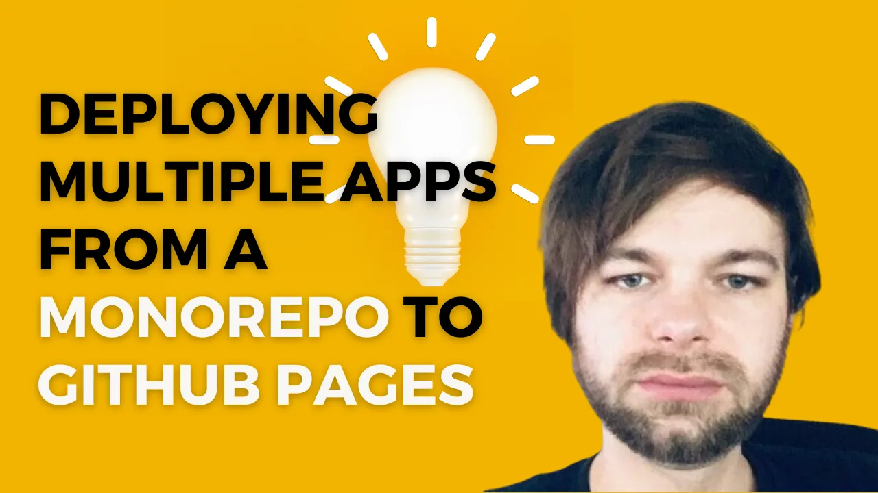 Deploying Multiple Apps From a Monorepo to GitHub Pages