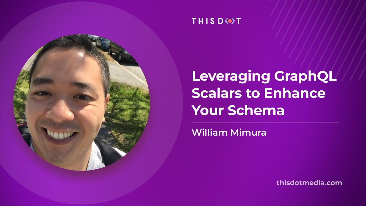 Leveraging GraphQL Scalars To Enhance Your Schema - This Dot Labs