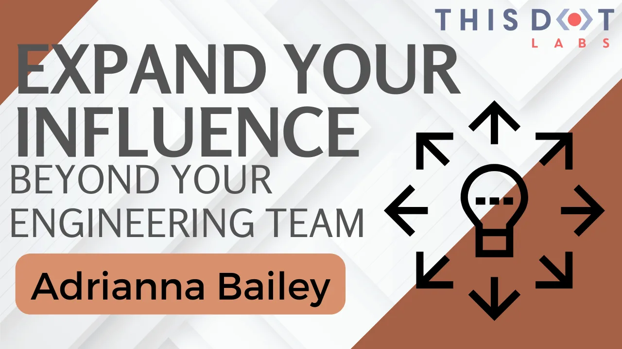 How to Expand Your Influence Beyond Your Engineering Team with Adrianna Bailey cover image