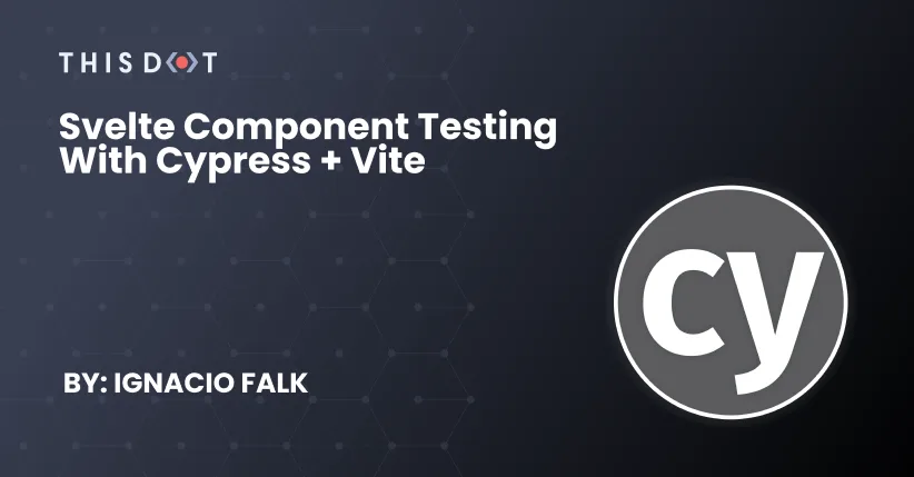 Svelte Component Testing with Cypress + Vite cover image