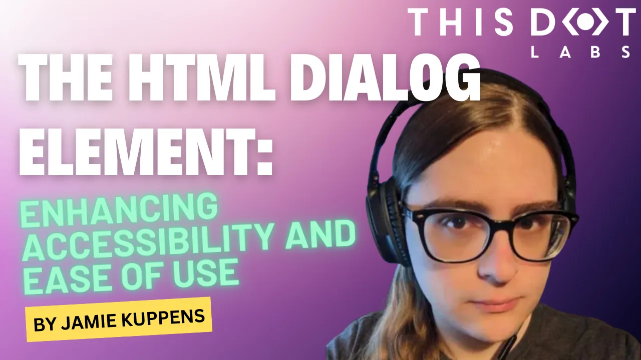 The HTML Dialog Element: Enhancing Accessibility and Ease of Use cover image