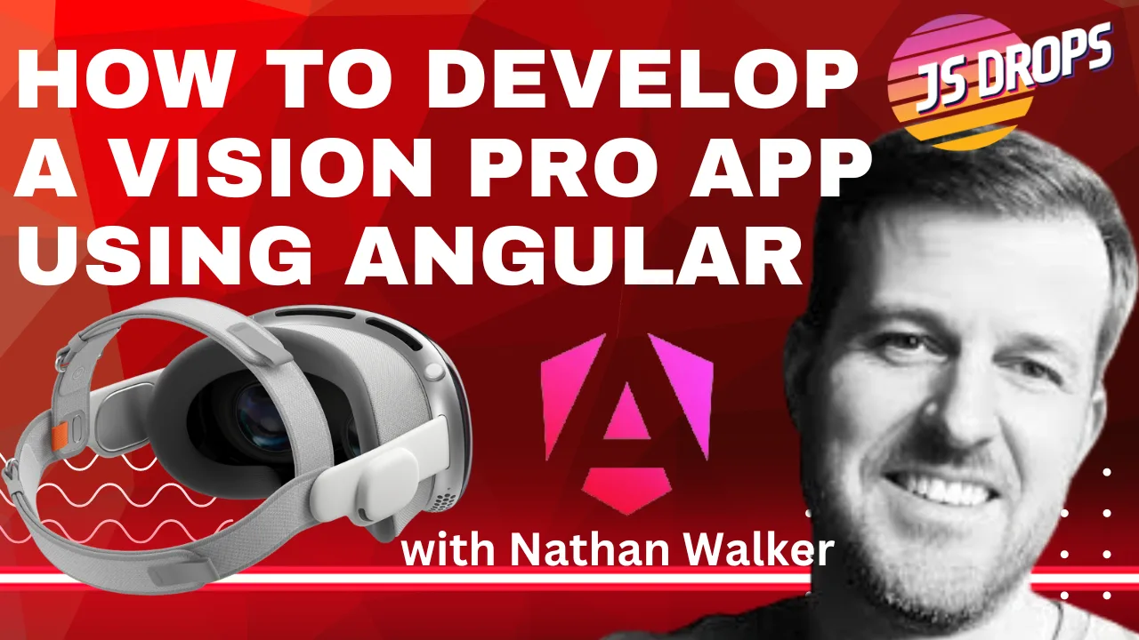 How to Develop a Vision Pro App using Angular with Nathan Walker cover image