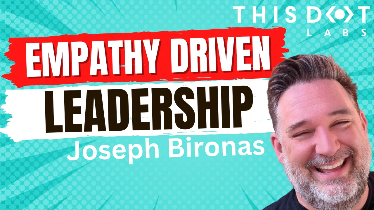 Empathy Driven Leadership with Joseph Bironas cover image