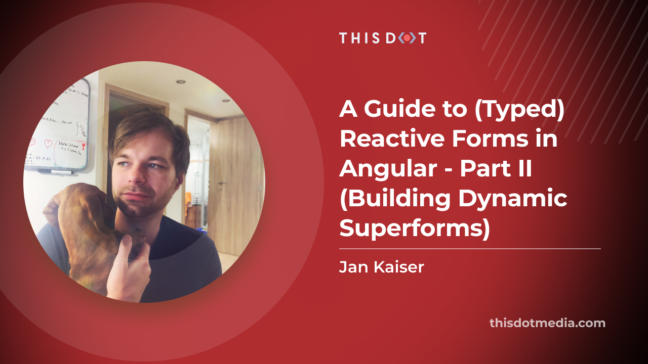 A Guide To (Typed) Reactive Forms In Angular - Part II (Building ...