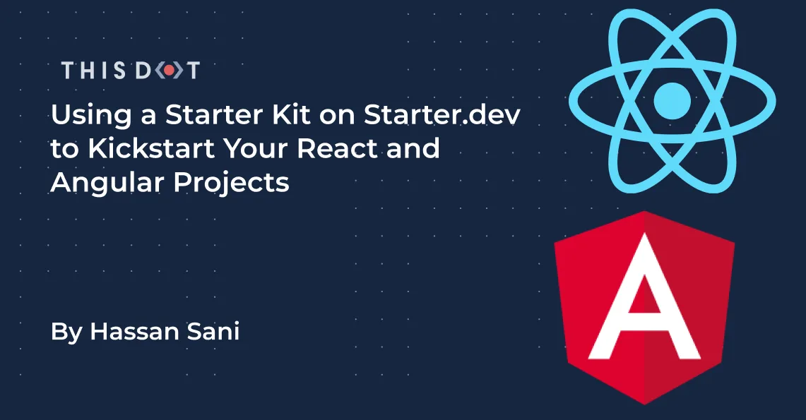 Using a Starter Kit on Starter.dev to Kickstart Your React and Angular Projects cover image