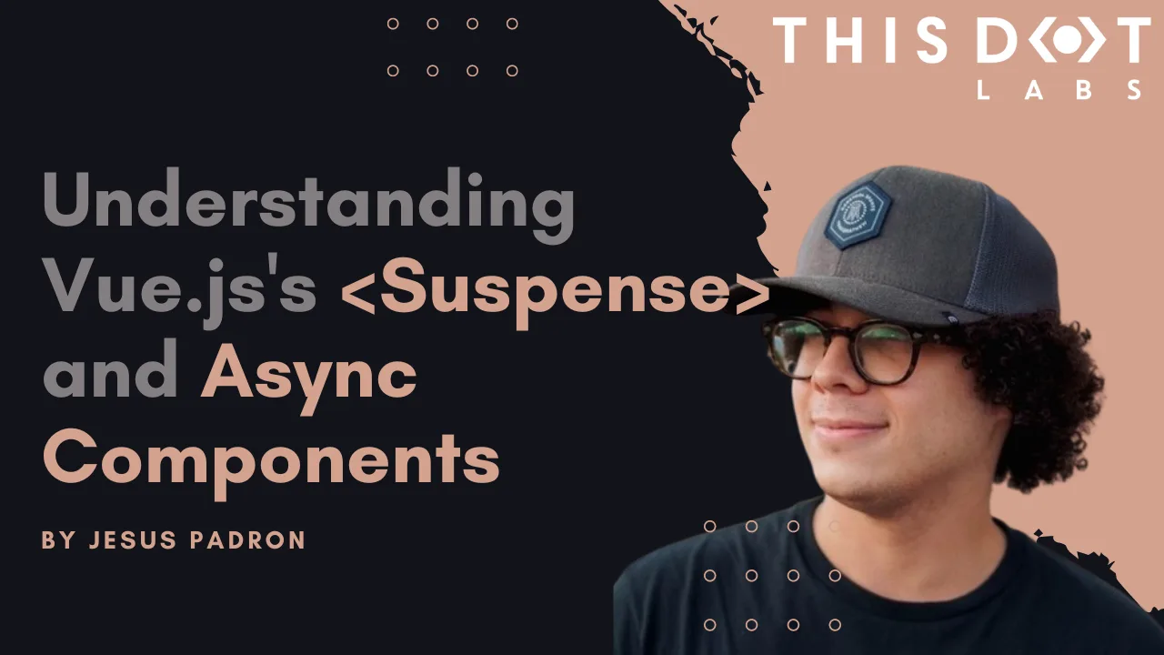 Understanding Vue.js's <Suspense> and Async Components cover image